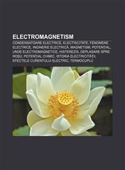 Electromagnetism Condensatoare electrice, Electricitate, Fenomene electrice, Inginerie electrică, Magnetism, Potențial, Unde electromagnetice,1232176400,9781232176404