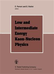 Low and Intermediate Energy Kaon-Nucleon Physics Proceedings of the Workshop Held at the Institute of Physics of the University of Rome, March 24 28,,9027711836,9789027711830