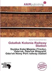 Gdańsk Kolonia Railway Station,6137137686,9786137137680
