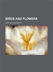 Birds and Flowers,1151666602,9781151666604