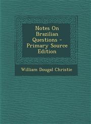 Notes on Brazilian Questions,1289772738,9781289772734