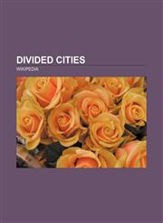 Divided cities Jerusalem, West Berlin, Mainz, East Berlin, Nicosia, Frankfurt, Laredo, Texas, Texarkana, Arkansas, Bristol, Virginia, Bristol,1157594670,9781157594673
