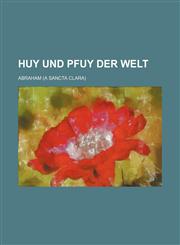 Huy und Pfuy der Welt,1130733645,9781130733648