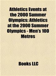 Athletics Events at the 2000 Summer Olympics Athletics at the 2000 Summer Olympics - Men's 100 Metres,1155658795,9781155658797