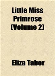 Little Miss Primrose (Volume 2),1155041607,9781155041605