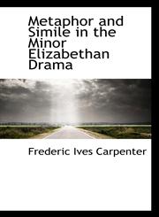 Metaphor and Simile in the Minor Elizabethan Drama,1115335065,9781115335065
