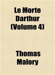 Le Morte Darthur (Volume 4),1151505277,9781151505279
