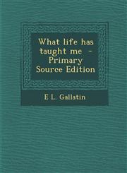 What Life Has Taught Me,1287660983,9781287660989