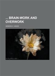 Brain-Work and Overwork,1236791258,9781236791252