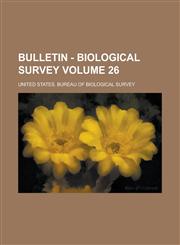 Bulletin - Biological Survey Volume 26,1234152509,9781234152505