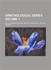 Ornithological Series Volume 1,1154707733,9781154707731