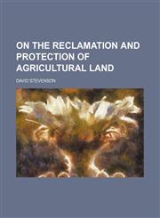 On the reclamation and protection of agricultural land,1154463036,9781154463033