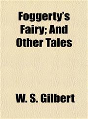 Foggerty's Fairy; And Other Tales,1154708179,9781154708172