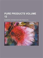 Pure products Volume 12,1236768108,9781236768100
