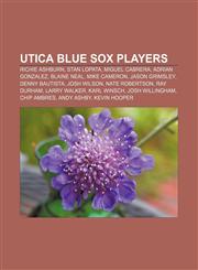 Utica Blue Sox players Richie Ashburn, Stan Lopata, Miguel Cabrera, Adrian Gonzalez, Blaine Neal, Mike Cameron, Jason Grimsley, Denny Bautista,1155592719,9781155592718