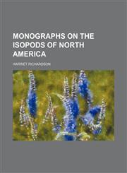 Monographs on the Isopods of North America,115304353X,9781153043533