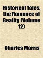 Historical Tales, the Romance of Reality (Volume 12),1152538497,9781152538498