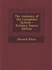 Anatomy of the Lymphatic System,1287413331,9781287413332