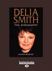 Delia Smith The Biography (Large Print 16pt),145963487X,9781459634879