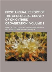 First annual report of the Geological Survey of Ohio (third organization) Volume 1,115122961X,9781151229618