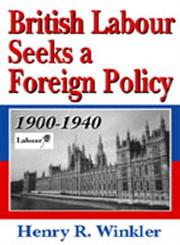 British Labour Seeks a Foreign Policy, 1900-1940,0765802643,9780765802644