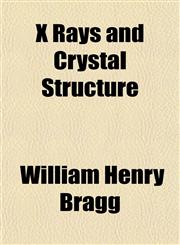 X Rays and Crystal Structure,1152142038,9781152142039