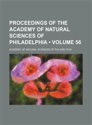 Proceedings of the Academy of Natural Sciences of Philadelphia (Volume 56),1235744957,9781235744952