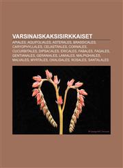 Varsinaiskaksisirkkaiset Apiales, Aquifoliales, Asterales, Brassicales, Caryophyllales, Celastrales, Cornales, Cucurbitales, Dipsacales,1232055166,9781232055167
