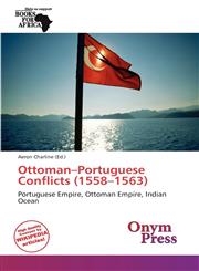 Ottoman-Portuguese Conflicts (1558-1563),613866177X,9786138661771