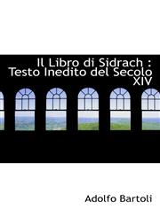 Il Libro di Sidrach Testo Inedito del Secolo XIV,1116458837,9781116458831
