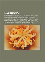 Hai Phong Districts of Hai Phong, Gulf of Tonkin, Populated places in Hai Phong Province, Gulf of Tonkin incident, Guangdong, Hainan,1157287425,9781157287421