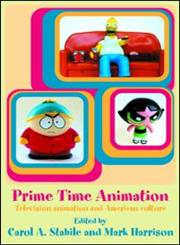 Prime Time Animation Television Animation and American Culture,0415283264,9780415283267