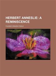 Herbert Anneslie;  a reminiscence,1150852194,9781150852190