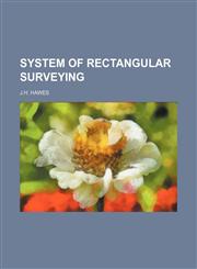 SYSTEM OF RECTANGULAR SURVEYING,1236185021,9781236185020