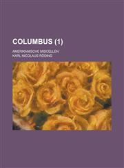 Columbus; Amerikanische Miscellen (1),1234357933,9781234357931