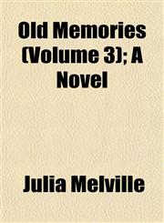 Old Memories (Volume 3); A Novel,1153256126,9781153256124