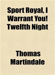 Sport Royal, I Warrant You! Twelfth Night,1151404527,9781151404527