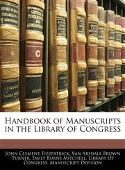 Handbook of Manuscripts in the Library of Congress,1143731018,9781143731013