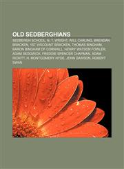 Old Sedberghians Sedbergh School, N. T. Wright, Will Carling, Brendan Bracken, 1st Viscount Bracken, Thomas Bingham, Baron Bingham of Cornhill,115557026X,9781155570266