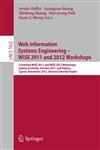 Web Information Systems Engineering Combined WISE 2011 and 2012 Workshops, Sydney, Australia, October 13-14, 2011 and Paphos, Cyprus, November 28-30, 2012. Revised Selected Papers,3642383327,9783642383328