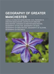 Geography of Greater Manchester Canals in Greater Manchester, Civil parishes in Greater Manchester, Districts of Greater Manchester,1157684459,9781157684459