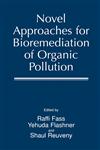 Novel Approaches for Bioremediation of Organic Pollution,0306461021,9780306461026