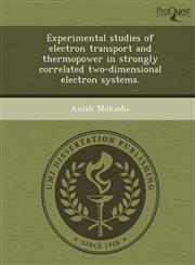 Experimental studies of electron transport and thermopower in strongly correlated two-dimensional electron systems.,1249908027,9781249908029