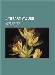Literary values; and other papers,123643269X,9781236432698