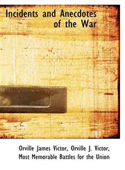 Incidents and Anecdotes of the War,1115168193,9781115168199