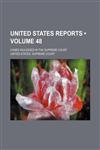 United States Reports (Volume 48); Cases Adjudged in the Supreme Court,1154118568,9781154118568
