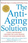 The Anti-Aging Solution 5 Simple Steps to Looking and Feeling Young,0471479322,9780471479321