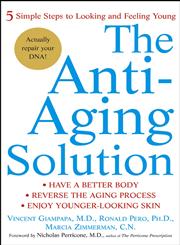 The Anti-Aging Solution 5 Simple Steps to Looking and Feeling Young,0471479322,9780471479321