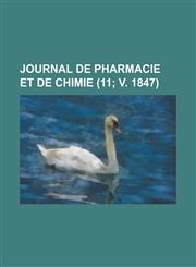 Journal de Pharmacie Et de Chimie (11; V. 1847),1234633957,9781234633950