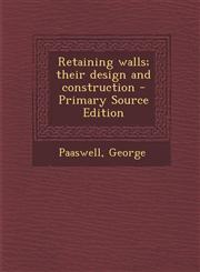 Retaining walls; their design and construction - Primary Source Edition,1294049208,9781294049203